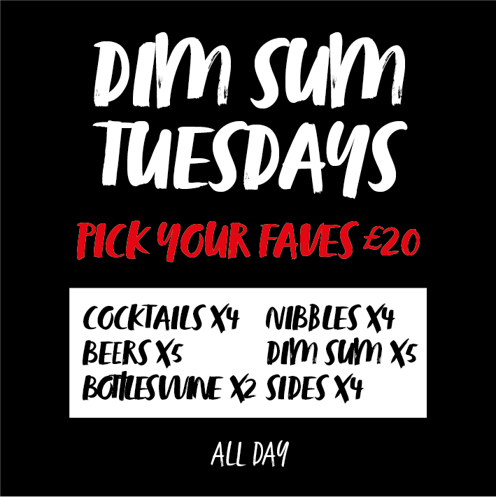 Dim Sum Tuesdays poster promoting £20 pick-your-favorites offer including cocktails, beers, wine, nibbles, dim sum, and sides, available all day.